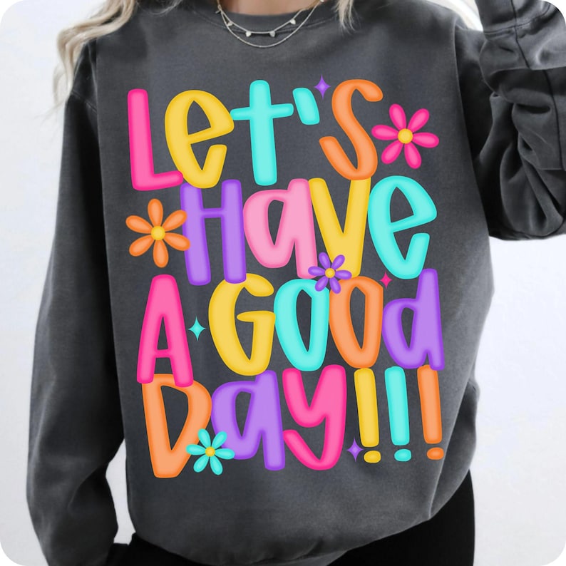 Let's Have A Good Day PNG Spring Positivity Sublimation Design Mockup
