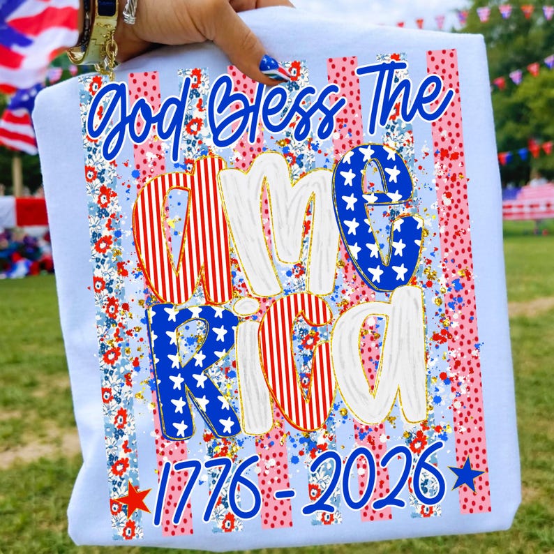 God Bless The USA PNG 1776-2026 America 250th Anniversary Sublimation Design