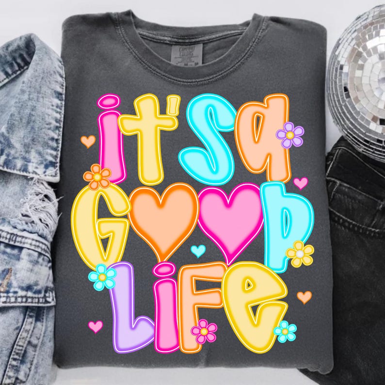 It's A Good Life Retro Bubble Letter PNG Sublimation Design