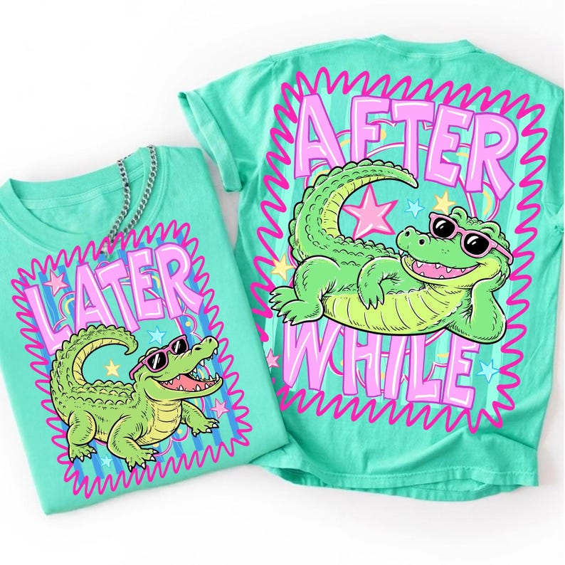 Vibrant 'Later Gator' and 'After While Crocodile' PNG designs in neon pink and lime green with retro stripes and stars.
