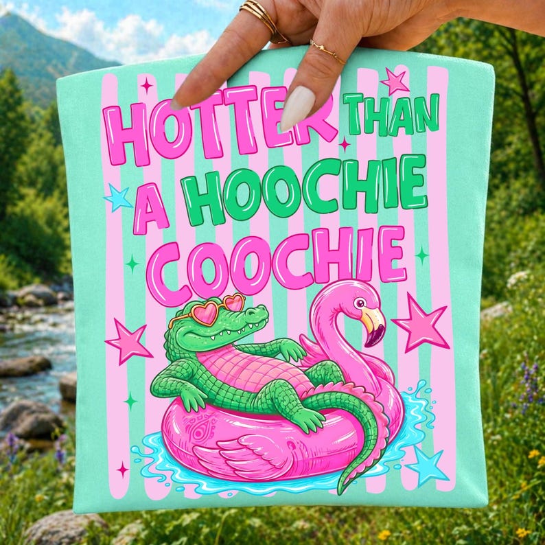 Hotter Than A Hoochie Coochie PNG Alligator Flamingo Floatie Design