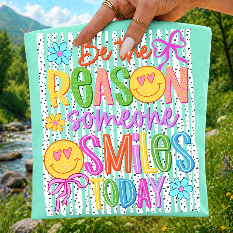 Be The Reason Someone Smiles Today Preppy Summer Sublimation Design on T-Shirt