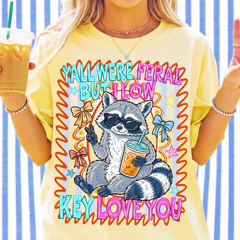 Funny Teacher Sublimation PNG Y'all Were Feral Raccoon Design