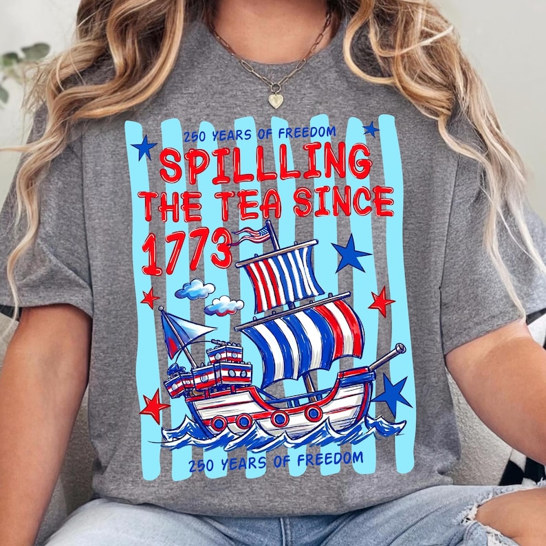 Spilling The Tea Since 1773 Patriotic PNG Design for Sublimation