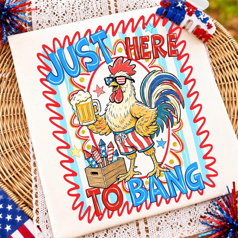 Funny 'Just Here To Bang' 4th of July PNG design for sublimation