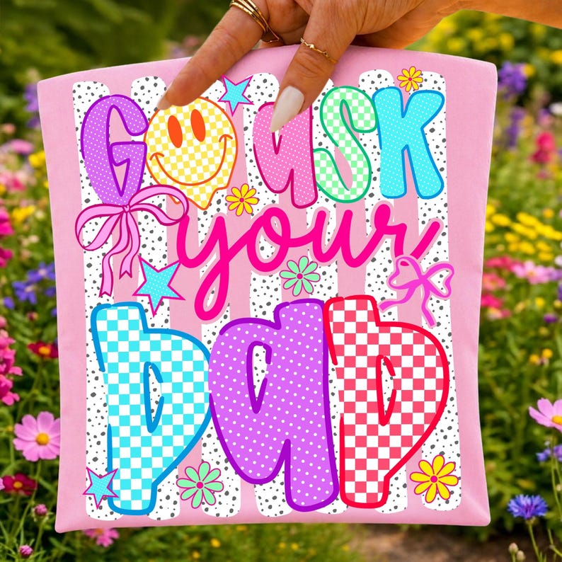 Vibrant 'Go Ask Your Dad' PNG with coquette bow and smiley face graphic