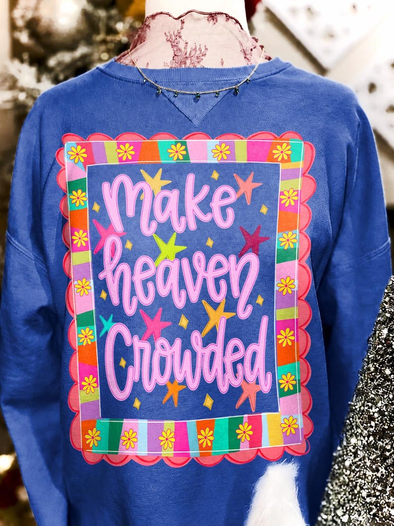 Image of Make Heaven Crowded PNG Christian Preppy Design | Colorful Faith Graphic Boutique Church Shirt PNG | Jesus Loves Youth Group DTF Clipart