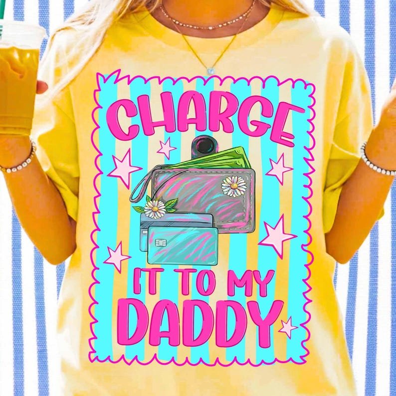 Charge It To My Daddy Funny PNG Sublimation Design Preview