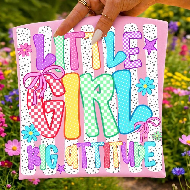 Colorful 'Little Girl Big Attitude' PNG design for sublimation