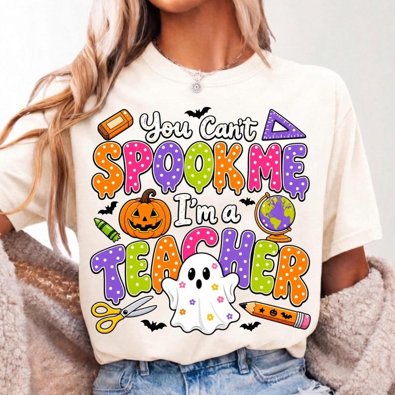 "You Can't Spook Me Teacher" Halloween Shirt Design Example